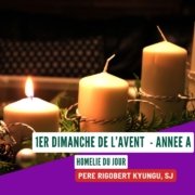 1er dimanche de l’Avent – Année A | Père Rigobert KYUNGU, SJ