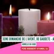 3ème Dimanche de l'Avent - année A