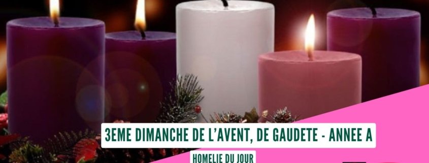 3ème Dimanche de l'Avent - année A