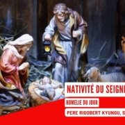 Messe du Jour de Noël – Année A | P. Rigobert Kyungu, SJ