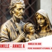 Fête de la Sainte Famille – Année A | P. Rigobert KYUNGU, SJ