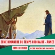 3ème dilanche ordinaire – Année A 3ème dimanche ordinaire - Année A | P. Rigobert KYUNGU, SJ