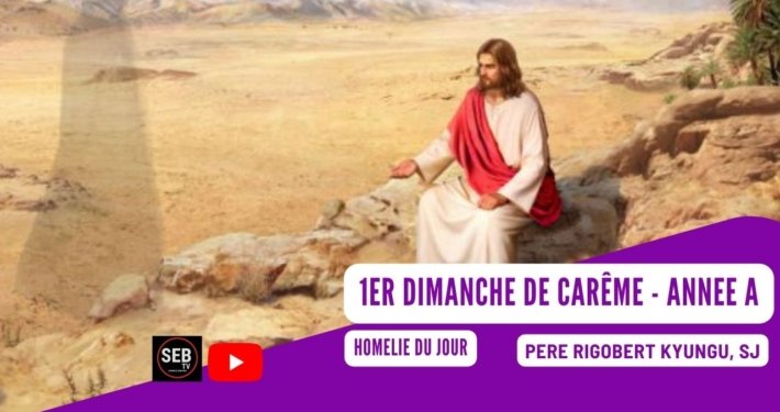 1er dimanche de Carême A | P. Rigobert KYUNGU, SJ
