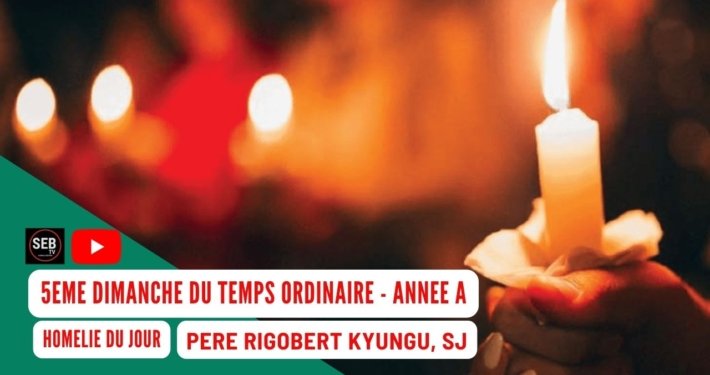 5ème Dimanche Temps Ordinaire - Année A