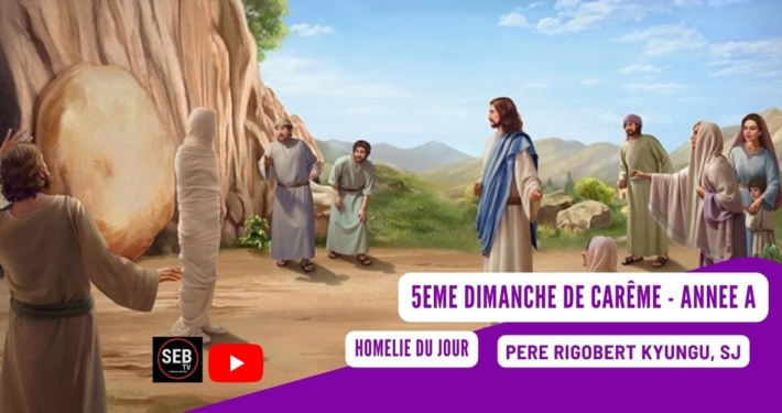 5è dim de carême - Année A