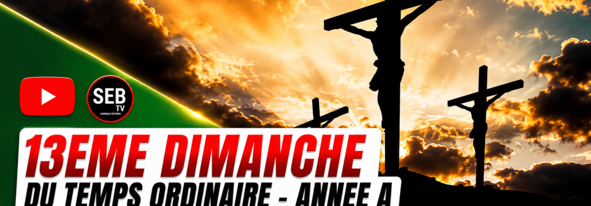 13è dimanche Ordinaire - A