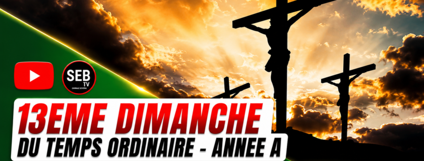 13è dimanche Ordinaire - A