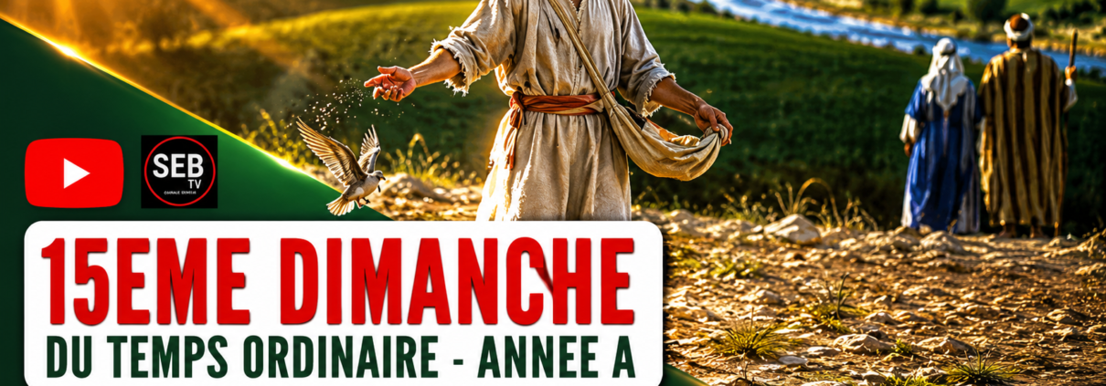 15ème dimanche Temps Ordinaire - Année A