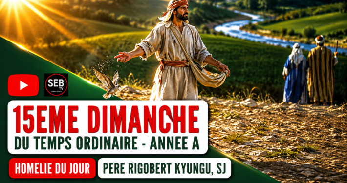 15ème dimanche Temps Ordinaire - Année A