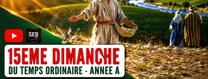 15ème dimanche Temps Ordinaire - Année A
