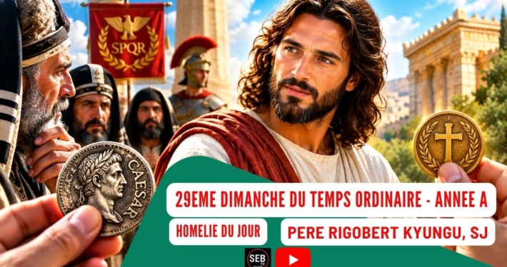 29ème dimanche du temps ordinaire – Année A : « Rendez à Dieu ce qui est à Dieu »