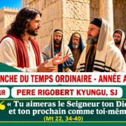 30e dimanche du temps ordinaire – Année A 30e dimanche du temps ordinaire – Année A